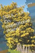 SOUL - UP On Inspirational Poetry: Meditation For A Peaceful Mind