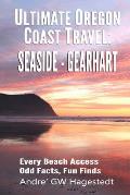Ultimate Oregon Coast Travel Seaside Gearhart Every Beach Access Odd Facts Fun Finds