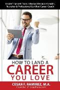 How to Land a Career You Love: Insider's Secrets from a Human Resource Leader, Recruiter & Professional Certified Career Coach