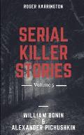 Serial Killer Stories Volume 5: William Bonin And Alexander Pichushkin