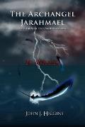 In Rebellion (Book II The Archangel Jarahmael and the War to Conquer Heaven)