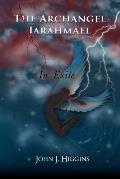 In Exile (Book III Archangel Jarahmael and the War to Conquer Heaven)