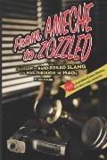 From Ameche to Zozzled: A Glossary of Hard-Boiled Slang of the 1920s through the 1940s