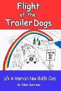 Flight of the Trailer Dogs: Life In America's New Middle Class