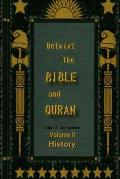 Betwixt the Bible and Quran Vol2 History
