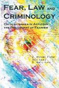 Fear, Law and Criminology: Critical Issues in Applying the Philosophy of Fearism