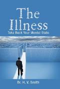 The Illness: Take Back Your Mental State