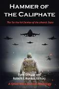 Hammer of the Caliphate: The Territorial Demise of the Islamic State-A Small Wars Journal Anthology
