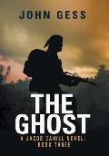 The Ghost: A Jacob Cahill Novel: Book Three