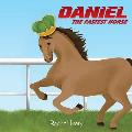 Daniel: The Fastest Horse