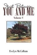 Just Between You and Me: Volume V