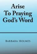 Arise to Praying God'S Word