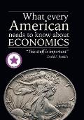 What Every American Needs to Know About Economics