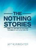 The Nothing Stories: When You're Bored or Occupying Yourself or Just Doing Nothing