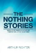 The Nothing Stories: When You'Re Bored or Occupying Yourself or Just Doing Nothing