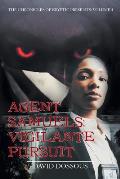 Agent Samuels: Vigilante Pursuit: Volume 4