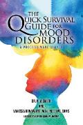 The Quick Survival Guide for Mood Disorders: A Process Made Simple