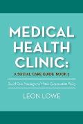 Medical Health Clinic: a Social Care Guide Book 2: Social Care Housing and Hotels Conservatism Policy