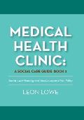 Medical Health Clinic: a Social Care Guide Book 2: Social Care Housing and Hotels Conservatism Policy