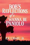Bob's Reflections of a Wanna Be Paniolo