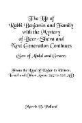 The Life of Rabbi Benjamin and Family with the Mystery of Beer-Sheva and Next Generation Continues (Son of Abdul and Grace): From the Land of Kedar to