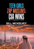Teen Girls Zap Muslims: CIA Wins: Hacker & Birds Help the CIA Win