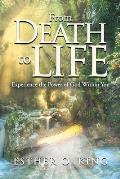 From Death to Life: Experience the Power of God Within You