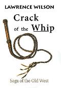 Crack of the Whip: Saga of the Old West