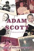 Adam Scott: A Life of Endurance and the Will to Live