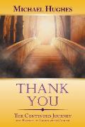 Thank You: The Continued Journey the Essence of Living with Cancer