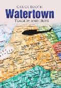 Watertown: Tragedy and Hope