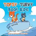 Topsy-Turvy Boat Ride: A Kitty and Tom Adventure