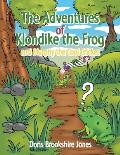The Adventures of Klondike the Frog and Murphy the Cool Cricket
