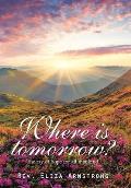 Where Is Tomorrow?: The Ray of Hope for All Mankind.