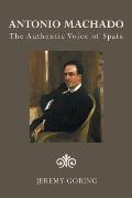 Antonio Machado: The Authentic Voice of Spain