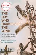 The Boy Who Harnessed the Wind Movie Tie In Edition Young Readers Edition