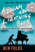 A Dream about Lightning Bugs: A Life of Music and Cheap Lessons