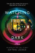 Watching from the Dark A Novel