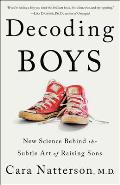 Decoding Boys New Science Behind the Subtle Art of Raising Sons