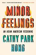 Minor Feelings An Asian American Reckoning