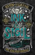 Ink & Sigil From the World of The Iron Druid Chronicles Book 1 Ink & Sigil Book 1