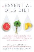 Essential Oils Diet Lose Weight & Transform Your Health with the Power of Essential Oils & Bioactive Foods