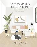 How to Make a House a Home Creating a Purposeful Personal Space