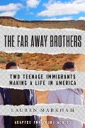 The Far Away Brothers (Adapted for Young Adults): Two Teenage Immigrants Making a Life in America