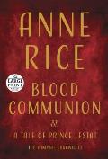 Blood Communion A Tale of Prince Lestat LARGE PRINT
