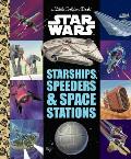 Starships Speeders & Space Stations Star Wars