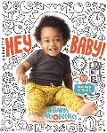 Hey, Baby!: A Baby's Day in Doodles