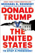 Donald Trump V the United States Inside the Struggle to Stop a President