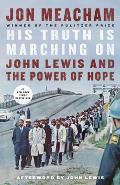 His Truth Is Marching On John Lewis & the Power of Hope