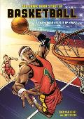 The Comic Book Story of Basketball: A Fast-Break History of Hoops